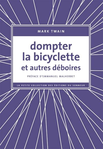 Dompter la bicyclette : et autres déboires