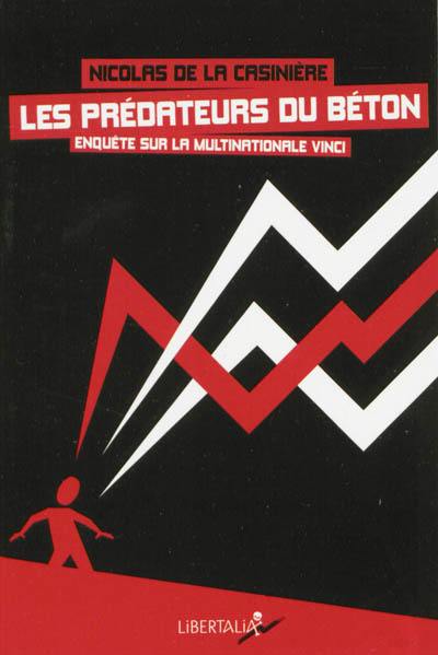 Les prédateurs du béton : enquête sur la multinationale Vinci