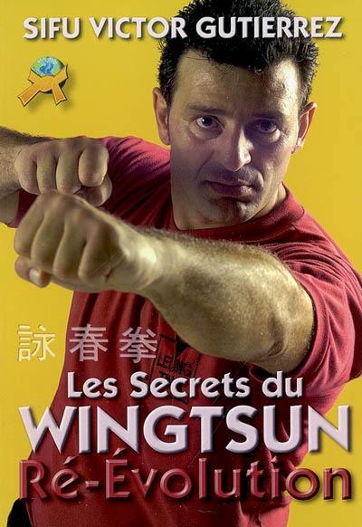 Les secrets du wingtsun : ré-évolution