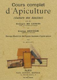 Cours complet d'apiculture : culture des abeilles