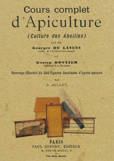 Cours complet d'apiculture : culture des abeilles