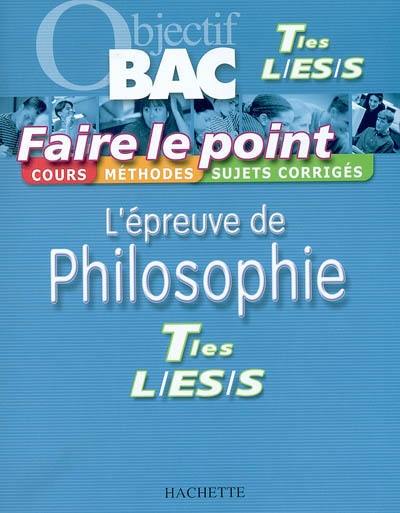 L'épreuve de philosophie, terminales L, ES, S : cours, méthodes, sujets corrigés