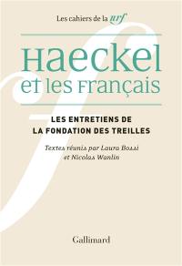 Les entretiens de la Fondation des Treilles. Haeckel et les Français : réception, interprétation et malentendus : actes du colloque des Treilles, 23-28 septembre 2019