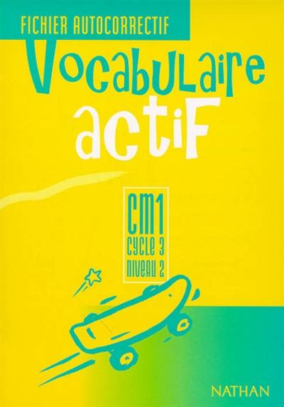 Vocabulaire actif CM1 : fichier autocorrectif