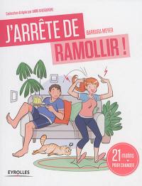 J'arrête de ramollir ! : 21 matins pour changer