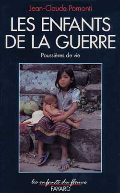 Poussières de vie. Vol. 2. Les Enfants de la guerre