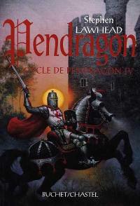 Le cycle de Pendragon. Vol. 4. Pendragon