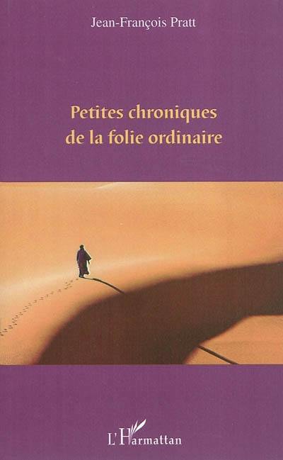 Petites chroniques de la folie ordinaire