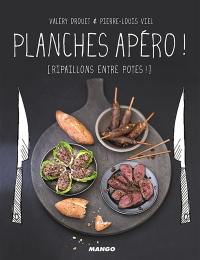 Planches apéro ! : ripaillons entre potes !