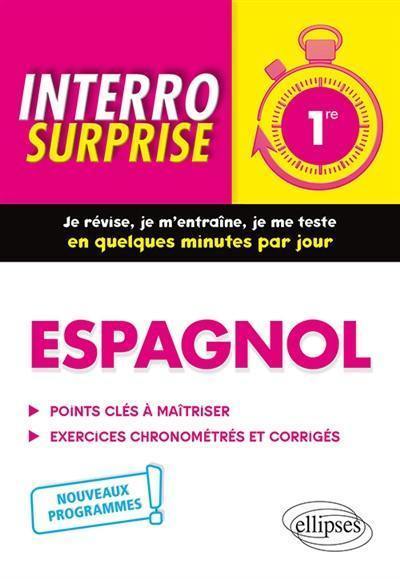 Espagnol 1re : points clés à maîtriser, exercices chronométrés et corrigés : nouveaux programmes