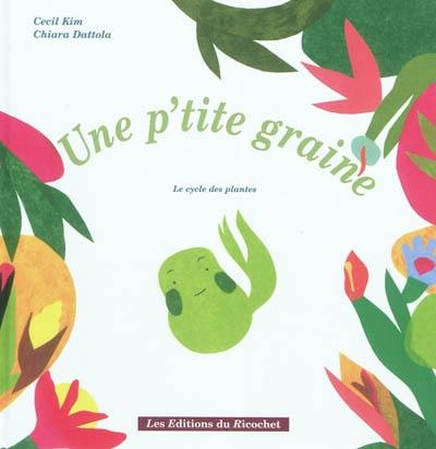 Une p'tite graine : le cycle des plantes