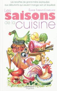 Les saisons de la cuisine : les recettes de grand-mère expliquées aux débutants qui veulent manger sain et équilibré. Quand le vin se met à table