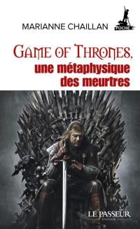 Game of thrones, une métaphysique des meurtres