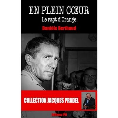 En plein coeur : le rapt d'Orange