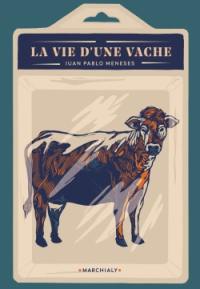 La vie d'une vache : comment j'ai acheté une vache pour me lancer dans l'industrie de la viande (et devenir riche)