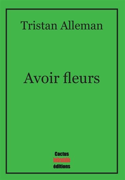 Avoir fleurs : choses et autres pétales aux vents