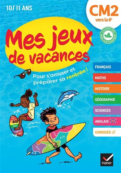 Mes jeux de vacances CM2 vers la 6e, 10-11 ans