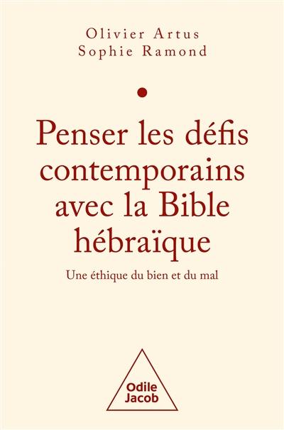 Penser les défis contemporains avec la Bible hébraïque : une éthique du bien et du mal