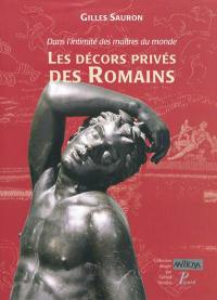 Dans l'intimité des maîtres du monde : les décors privés des Romains, IIe siècle av. J.-C.-IIIe siècle apr. J.-C.