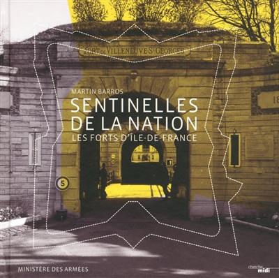 Sentinelles de la nation : les forts d'Ile-de-France