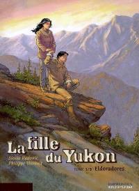 La fille du Yukon. Vol. 3. Eldoradores