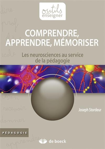 Comprendre, apprendre, mémoriser : les neurosciences au service de la pédagogie