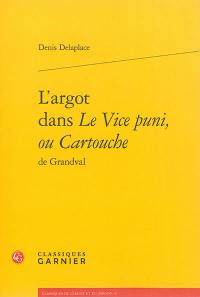 L'argot dans Le vice puni ou Cartouche de Grandval