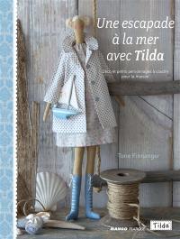 Une escapade à la mer avec Tilda : déco et petits personnages à coudre pour la maison