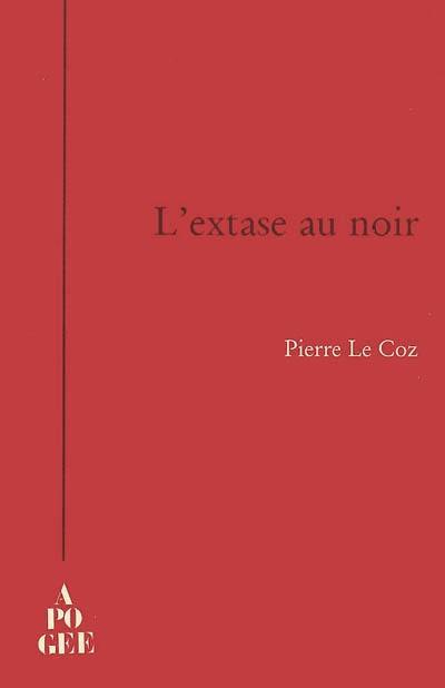 L'extase au noir