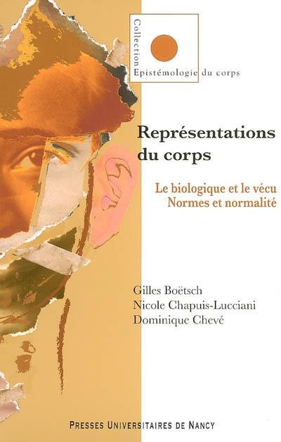 Représentations du corps : le biologique et le vécu, normes et normalité