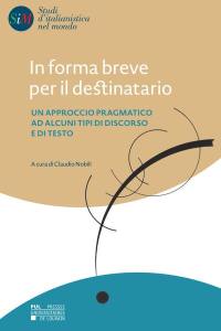 In forma breve per il destinatario : un approccio pragmatico ad alcuni tipi di discorso e di testo