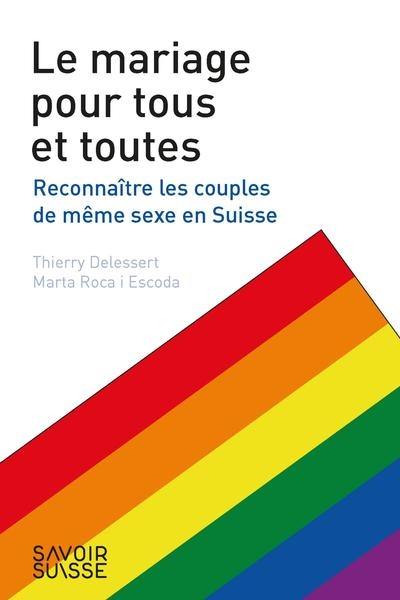 Le mariage pour tous et toutes : reconnaître les couples de même sexe en Suisse