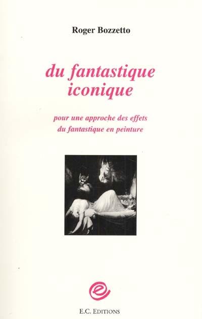 Du fantastique iconique : pour une approche des effets du fantastique en peinture