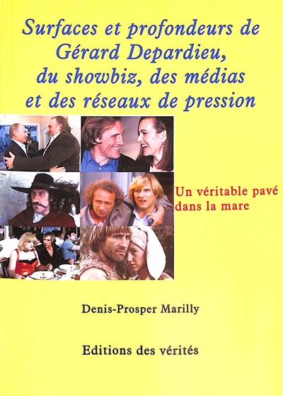 Surfaces et profondeurs de Gérard Depardieu, du showbiz, des médias et des réseaux de pression : un véritable pavé dans la mare