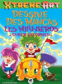 Dessine des mangas : les mini-héros super deformed