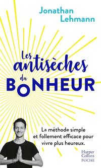 Les antisèches du bonheur