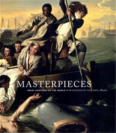 Masterpieces : Great Paintings of the World in the MFA Boston