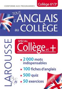 Tout l'anglais au collège, 6e, 3e : spécial collège et + : conforme aux programmes