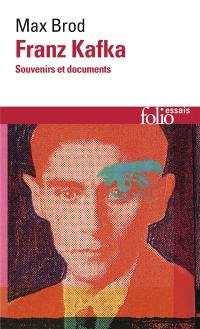 Franz Kafka : souvenirs et documents