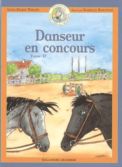 Danseur : petit cheval magique. Vol. 12. Danseur en concours