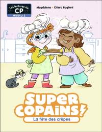 Super copains !. Vol. 5. La fête des crêpes : niveau 2