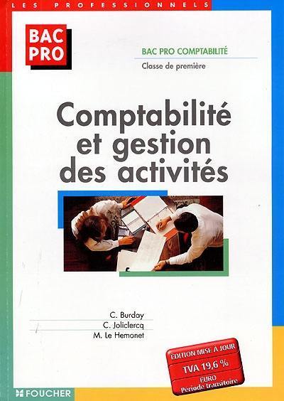 Comptabilité et gestion des activités : bac pro comptabilité, classe de première