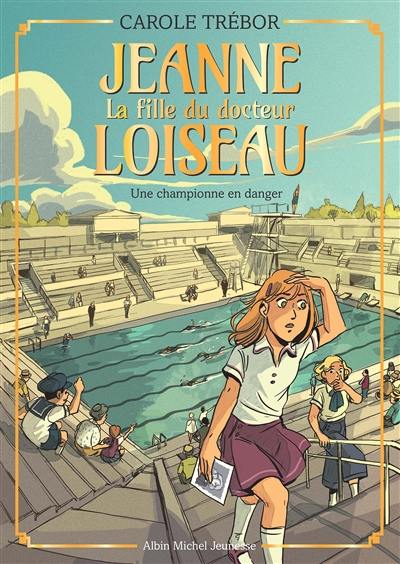 Jeanne, la fille du docteur Loiseau. Vol. 5. Une championne en danger