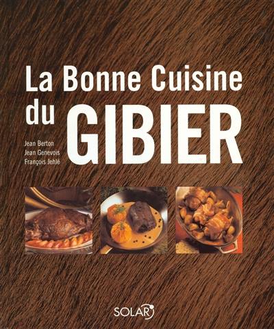 La bonne cuisine du gibier