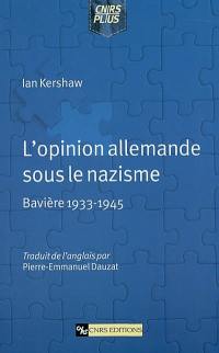 L'opinion allemande sous le nazisme : Bavière, 1933-1945