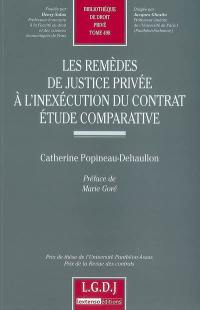 Les remèdes de justice privée à l'inexécution du contrat : étude comparative