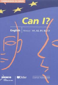 Can I ? : English, niveaux A1, A2, B1, B2, C1 : licence monoposte