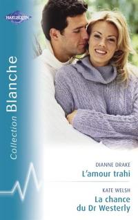 L'amour trahi. La chance du Dr Westerly