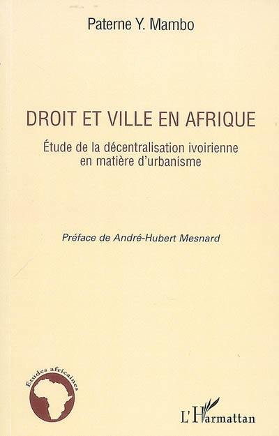 Droit et ville en Afrique : étude de la décentralisation ivoirienne en matière d'urbanisme