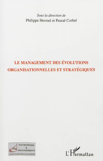 Le management des évolutions organisationnelles et stratégiques